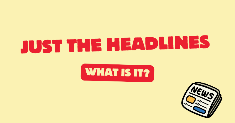 Building Just the Headlines - Why I Created a Clean News Experience